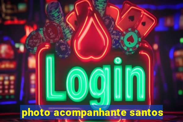 photo acompanhante santos